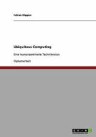 Ubiquitous Computing: Eine humanzentrierte Technikvision 3638803759 Book Cover