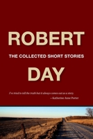Robert Day: The Collected Short Stories 1947175343 Book Cover
