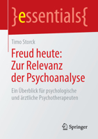 Freud Heute: Zur Relevanz Der Psychoanalyse: Ein �berblick F�r Psychologische Und �rztliche Psychotherapeuten 3658241756 Book Cover