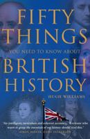 Fifty Things You Need to Know About British History 000731390X Book Cover