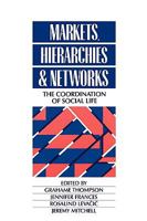 Markets, Hierarchies and Networks: The Coordination of Social Life (Published in association with The Open University) 0803985908 Book Cover