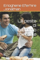 La peste di rapporto spirituale: Rimuovere il cravatta dello spirito spirito e dei bambini B0BMSY5Z39 Book Cover