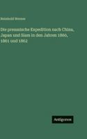 Die preussische Expedition nach China, Japan und Siam in den Jahren 1860, 1861 und 1862 3386442390 Book Cover