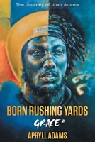 Born Rushing Yards - Grace 2: The Journey of Josh Adams 1457570890 Book Cover