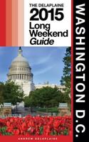 Washington, D.C. - Delaplaine's 2014 Long Weekend Guide 1500424803 Book Cover