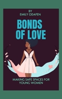 Bonds of Love: Making Safe Spaces for Young Women B0DZ72KTKR Book Cover