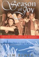 Season of Joy: Chicago Celebrates the Holidays 0940895528 Book Cover