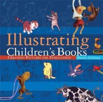 Illustrating Children's Books: Creating Pictures for Publication 0764127179 Book Cover