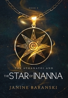 The Athanatoi and the Star of Inanna B0GWRP67VS Book Cover