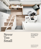 Never Too Small : Reimagining Small Spaces 1922417211 Book Cover