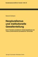 Neopluralismus Und Institutionelle Gewaltenteilung: Ernst Fraenkels Pluralistische Parteienstaatstheorie ALS Theorie Parlamentarisch-Pluralistischer Demokratie 3810006831 Book Cover