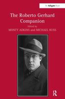 The Companion to Roberto Gerhard. Edited by Monty Adkins, Michael Russ 1032920491 Book Cover