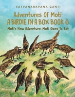 Adventures Of Moti A Birdie In A Box Book 6: Moti's New Adventure. Moti Goes To Bat 1648035736 Book Cover