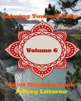 Coloring Yourself Calm, Volume 6: Adult Coloring Book 1523397861 Book Cover