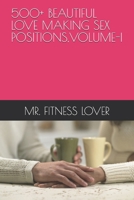 500+ BEAUTIFUL LOVE MAKING SEX POSITIONS,VOLUME-I B0GPQ44DVQ Book Cover