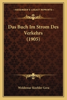 Das Buch Im Strom Des Verkehrs (1905) 1160357552 Book Cover