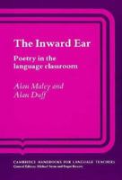 The Inward Ear: Poetry in the Language Classroom (Cambridge Handbooks for Language Teachers) 052131240X Book Cover
