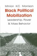 Black Political Mobilization: Leadership, Power, and Mass Behavior (S U N Y Series in Afro-American Studies) 0887065155 Book Cover