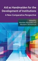 Aid as Handmaiden for the Development of Institutions: A New Comparative Perspective 1349438227 Book Cover