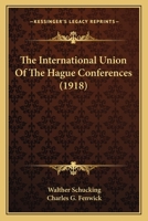 The International Union of the Hague Conferences 0548759731 Book Cover