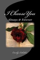 I Choose You: Always & Forever 1984057294 Book Cover