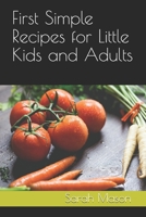First Simple Recipes for Little Kids and Adults 0578754053 Book Cover