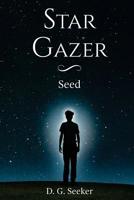 Star Gazer: Seed 1548320684 Book Cover