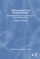 Understanding Social Entrepreneurship: The Relentless Pursuit of Mission in an Ever Changing World 1032594675 Book Cover