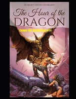 The Hour of the Dragon (Conan the Barbarian #14): ANNOTATED AND ILLUSTRATED B08JB1XC96 Book Cover