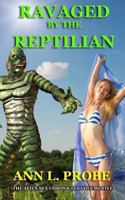 Ravaged by the Reptilian 1494349485 Book Cover