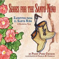 Shoes for the Santo Nino/Zapatitos para el Santo Nino: A Bilingual Tale 1890689645 Book Cover