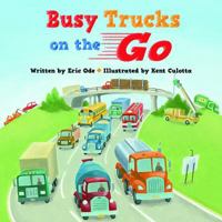 Busy Trucks on the Go 1610672879 Book Cover