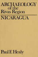 Archaeology of the Rivas Region, Nicaragua 1554584841 Book Cover
