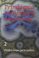 Primigenia en tiempos modernos: 2 (Spanish Edition) B0GXBF84WL Book Cover