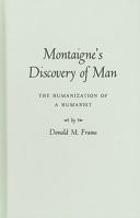 Montaigne's Discovery of Man: The Humanization of a Humanist 0313241201 Book Cover