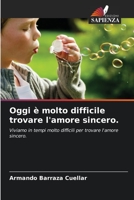 Oggi è molto difficile trovare l'amore sincero. 6205725592 Book Cover