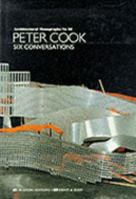 Peter Cook: Six Conversations (Architectural Monographs No 28) 1854901567 Book Cover