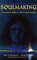 Soulmaking: Uncommon Paths to Self-Understanding 193366598X Book Cover