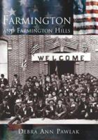 Farmington and Farmington Hills  (MI)   (Making of America) 0738524190 Book Cover