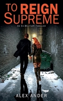 To Reign Supreme (Jaxon Reigns Action Thriller) B0F2W3V6M9 Book Cover