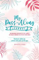 My Pass-Along Journal - Standard Edition for Women and Girls of All Ages: An Individual Discovery of Self-Worth as Viewed through the Eyes of Loved Ones 1737674521 Book Cover