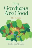 The Gordians Are Good : The Rescue 1728388481 Book Cover
