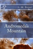 Andromeda's Mountain 1490417826 Book Cover