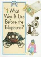 What Was It Like Before the Telephone? (Read All About It) 0811457362 Book Cover