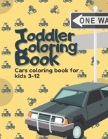 Toddler coloring book: Cars coloring book for kids 3-12 B09HFXS5DV Book Cover