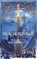 Drachenzunge - Seine erste Reise: Der letzte Drachenreiter 3755799308 Book Cover