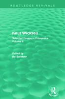 Knut Wicksell (Routledge Revivals): Selected Essays in Economics, Volume 2 0415685796 Book Cover