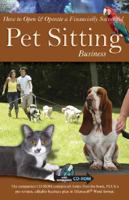 How To Open & Operate a Financially Successful Pet Sitting Business: With Companion CD-ROM