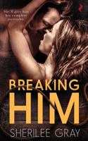 Breaking Him 153718640X Book Cover