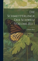 Die Schmetterlinge der Schweiz Volume Bd. 1 1022746510 Book Cover